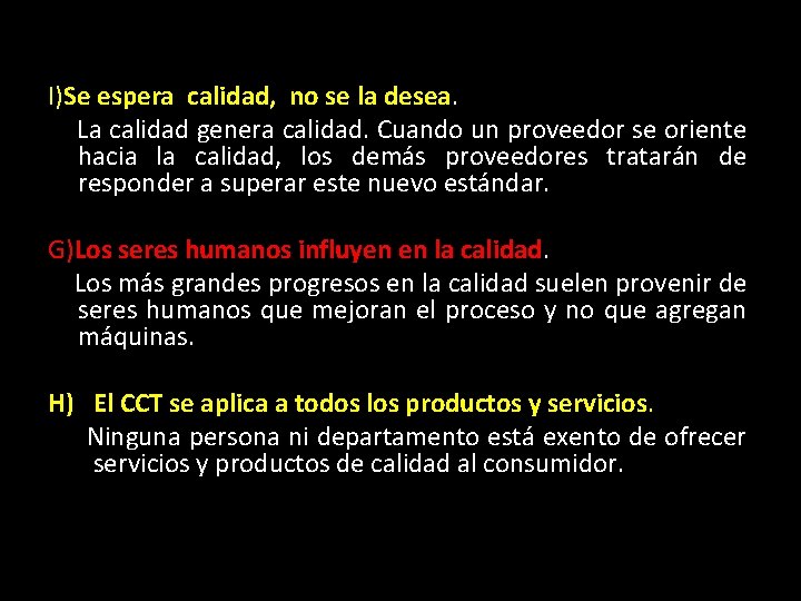 I)Se espera calidad, no se la desea. La calidad genera calidad. Cuando un proveedor