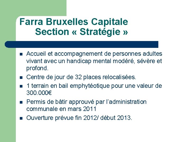 Farra Bruxelles Capitale Section « Stratégie » Accueil et accompagnement de personnes adultes vivant