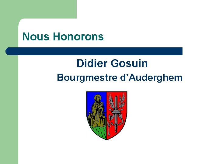 Nous Honorons Didier Gosuin Bourgmestre d’Auderghem 