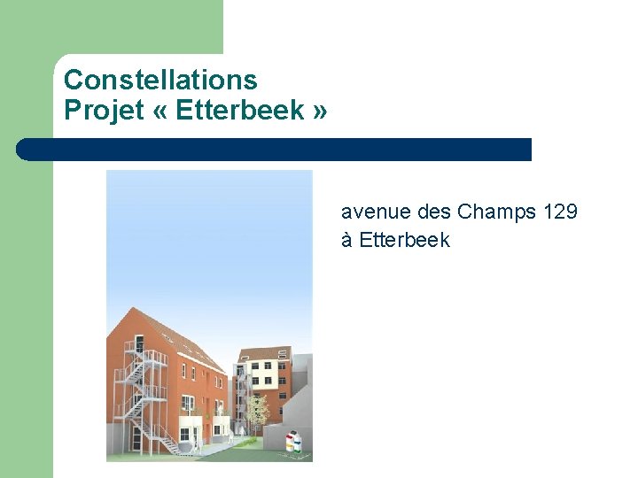 Constellations Projet « Etterbeek » avenue des Champs 129 à Etterbeek 