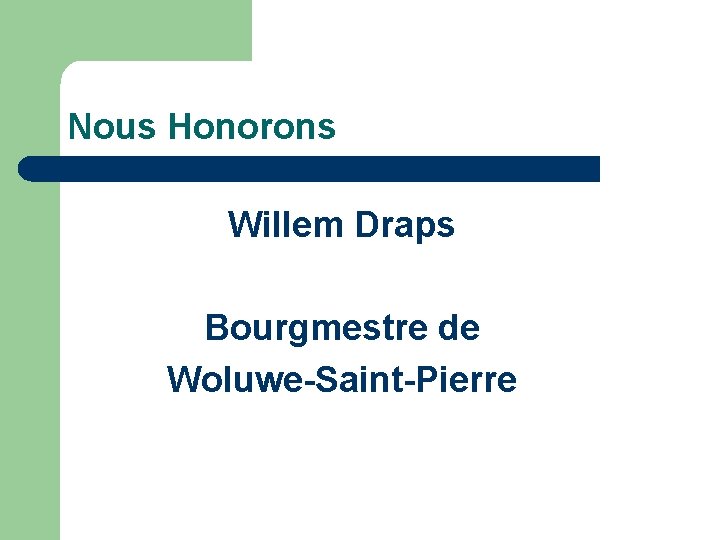 Nous Honorons Willem Draps Bourgmestre de Woluwe-Saint-Pierre 