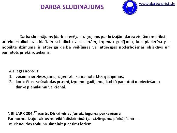 DARBA SLUDINĀJUMS www. darbajurists. lv Darba sludinājums (darba devēja paziņojums par brīvajām darba vietām)