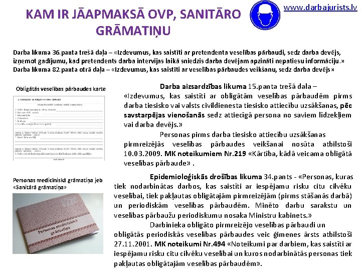 KAM IR JĀAPMAKSĀ OVP, SANITĀRO GRĀMATIŅU www. darbajurists. lv Darba likuma 36. panta trešā