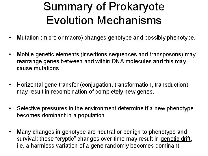 Summary of Prokaryote Evolution Mechanisms • Mutation (micro or macro) changes genotype and possibly