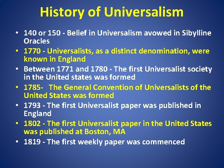 History of Universalism • 140 or 150 - Belief in Universalism avowed in Sibylline