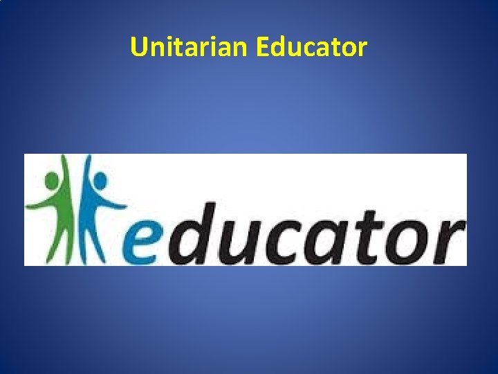 Unitarian Educator 