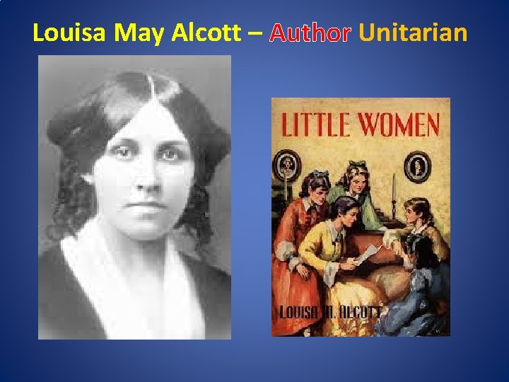 Louisa May Alcott – Author Unitarian 