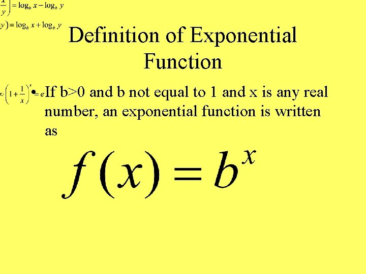 Definition of Exponential Function • If b>0 and b not equal to 1 and
