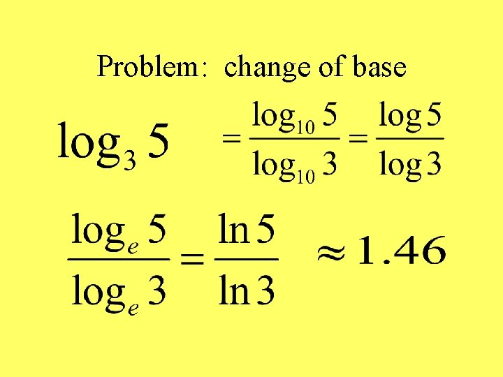 Problem: change of base 