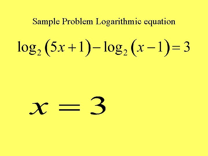 Sample Problem Logarithmic equation 