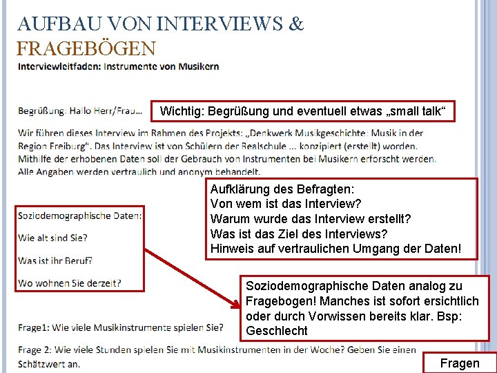 AUFBAU VON INTERVIEWS & FRAGEBÖGEN Wichtig: Begrüßung und eventuell etwas „small talk“ Aufklärung des