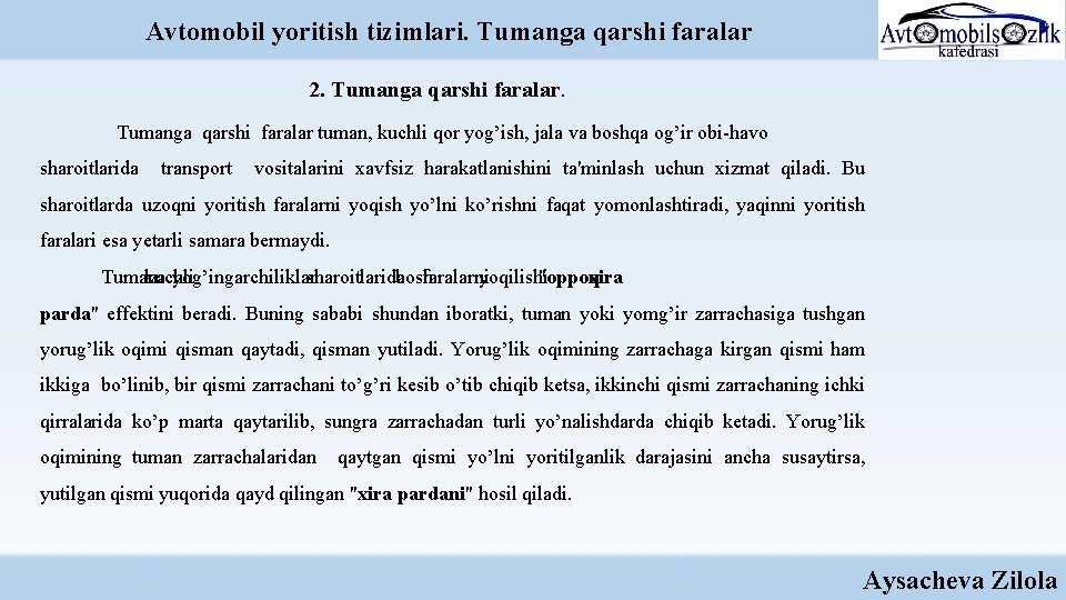 Avtomobil yoritish tizimlari. Tumanga qarshi faralar 2. Tumanga qarshi faralar tuman, kuchli qor yog’ish,