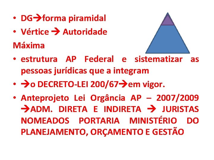  • DG forma piramidal • Vértice Autoridade Máxima • estrutura AP Federal e