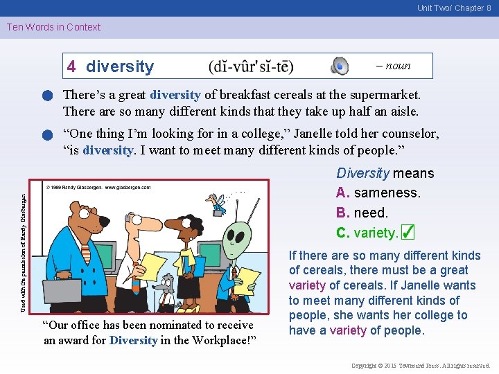 Unit Two/ Chapter 8 Ten Words in Context 4 diversity – noun There’s a