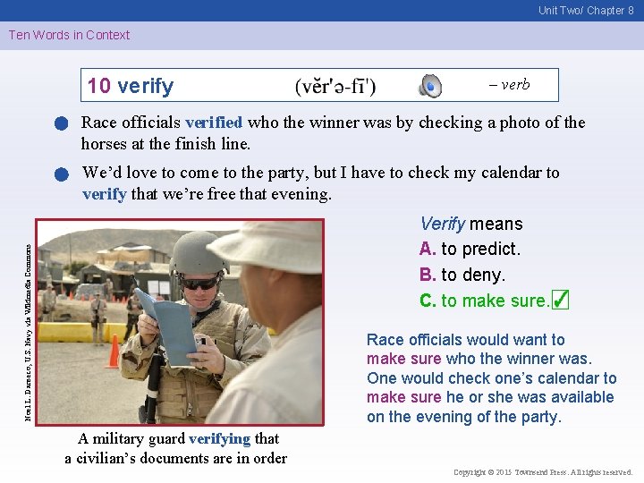 Unit Two/ Chapter 8 Ten Words in Context 10 verify – verb Race officials