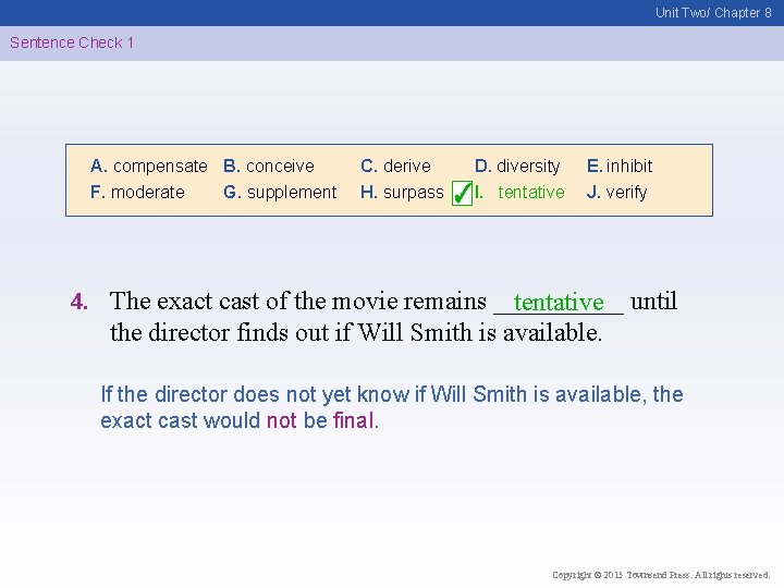 Unit Two/ Chapter 8 Sentence Check 1 A. compensate B. conceive F. moderate G.