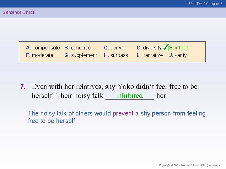 Unit Two/ Chapter 8 Sentence Check 1 A. compensate B. conceive F. moderate G.