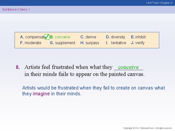 Unit Two/ Chapter 8 Sentence Check 1 A. compensate B. conceive F. moderate G.