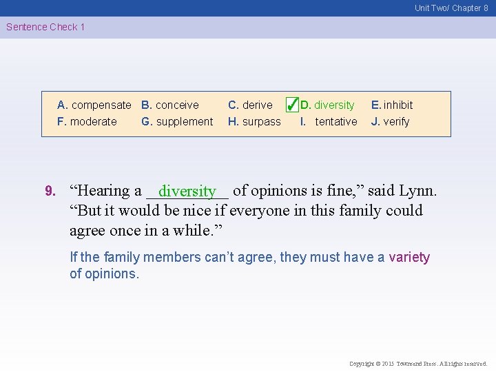 Unit Two/ Chapter 8 Sentence Check 1 A. compensate B. conceive F. moderate G.