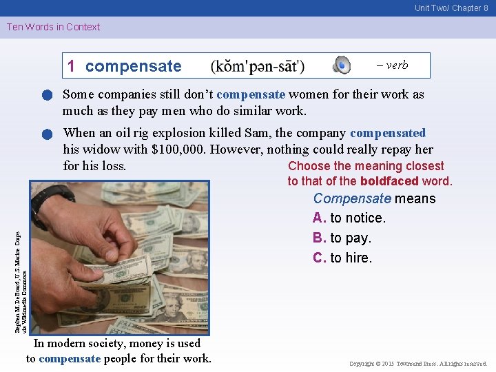 Unit Two/ Chapter 8 Ten Words in Context 1 compensate – verb Some companies