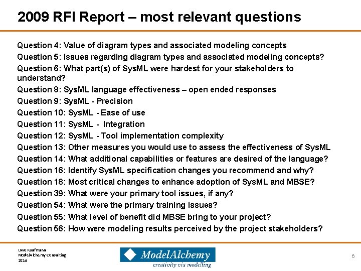 2009 RFI Report – most relevant questions Question 4: Value of diagram types and