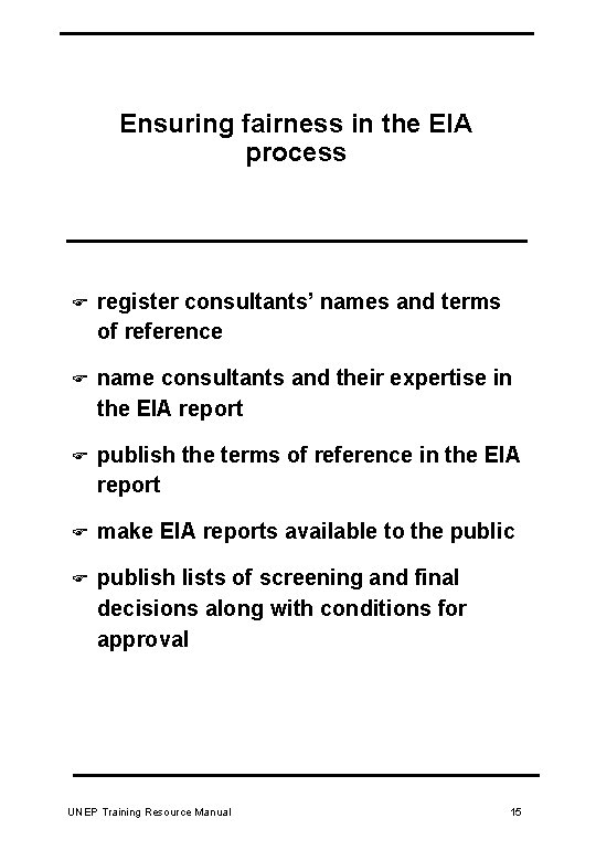 Ensuring fairness in the EIA process F register consultants’ names and terms of reference