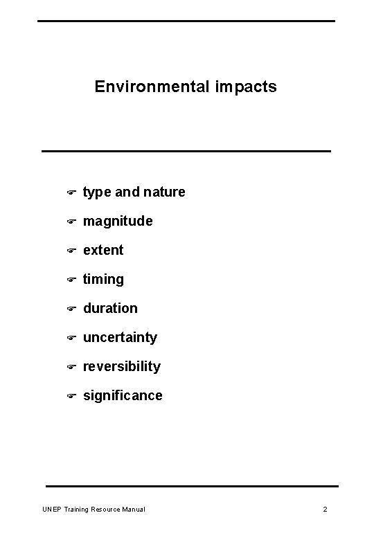 Environmental impacts F type and nature F magnitude F extent F timing F duration