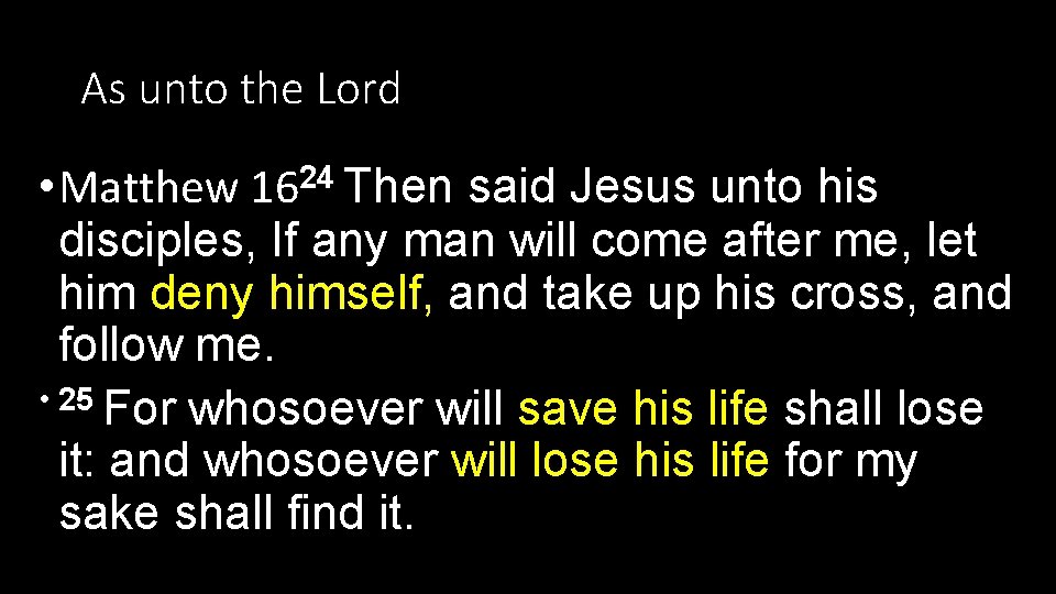 As unto the Lord 24 16 Then • Matthew said Jesus unto his disciples,