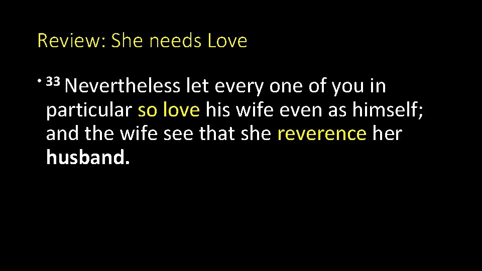 Review: She needs Love • 33 Nevertheless let every one of you in particular