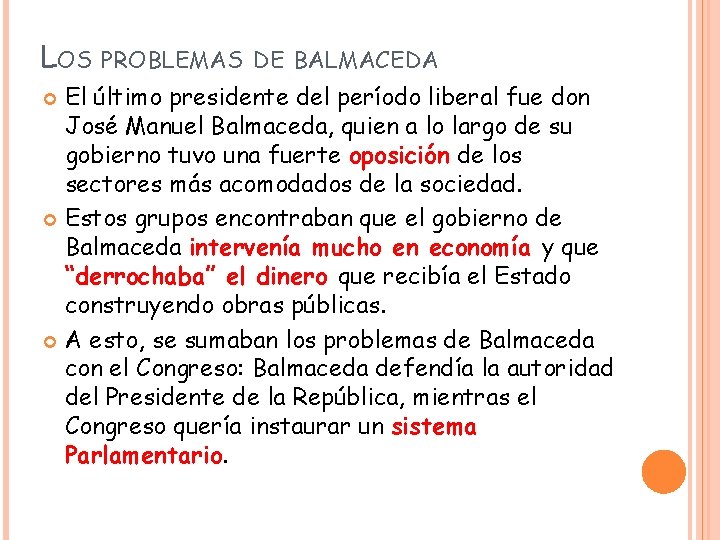 LOS PROBLEMAS DE BALMACEDA El último presidente del período liberal fue don José Manuel