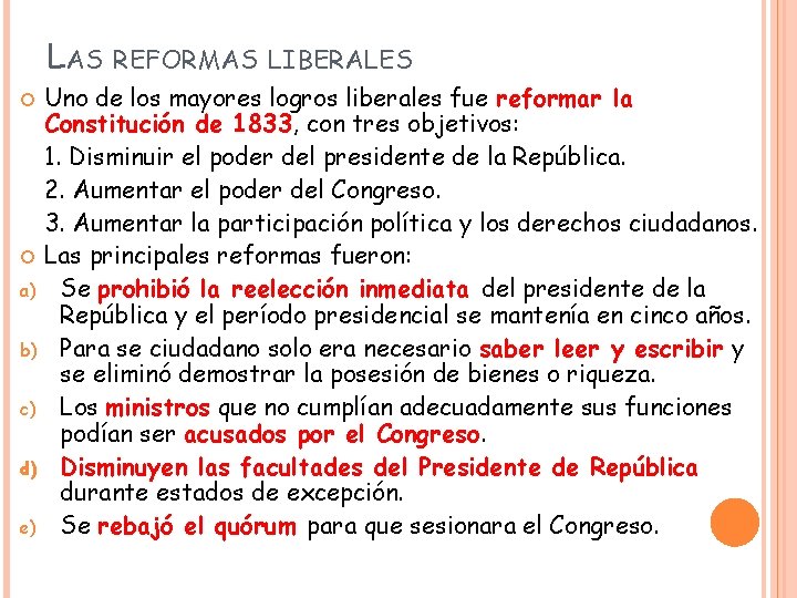 LAS REFORMAS LIBERALES Uno de los mayores logros liberales fue reformar la Constitución de