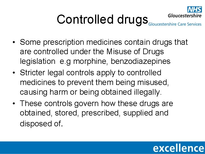 Controlled drugs • Some prescription medicines contain drugs that are controlled under the Misuse