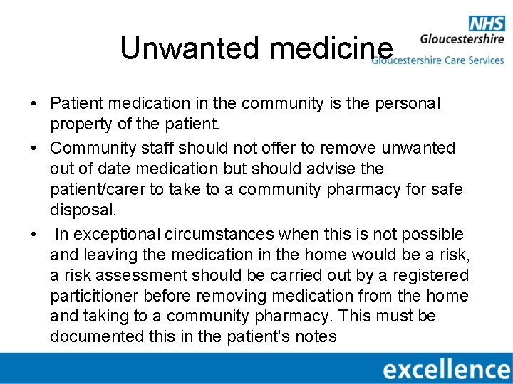 Unwanted medicine • Patient medication in the community is the personal property of the