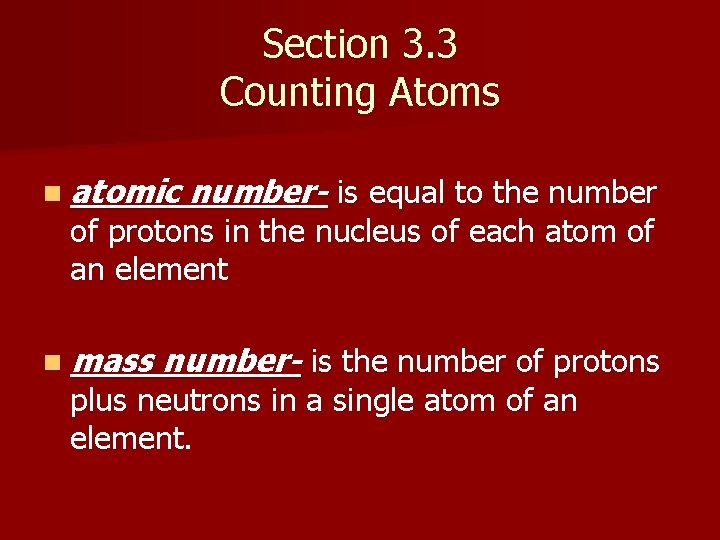Section 3. 3 Counting Atoms n atomic number- is equal to the number of