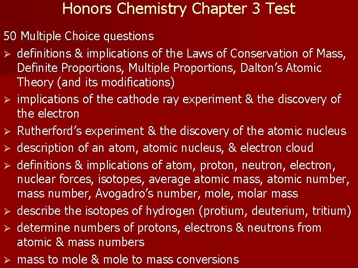 Honors Chemistry Chapter 3 Test 50 Multiple Choice questions Ø definitions & implications of