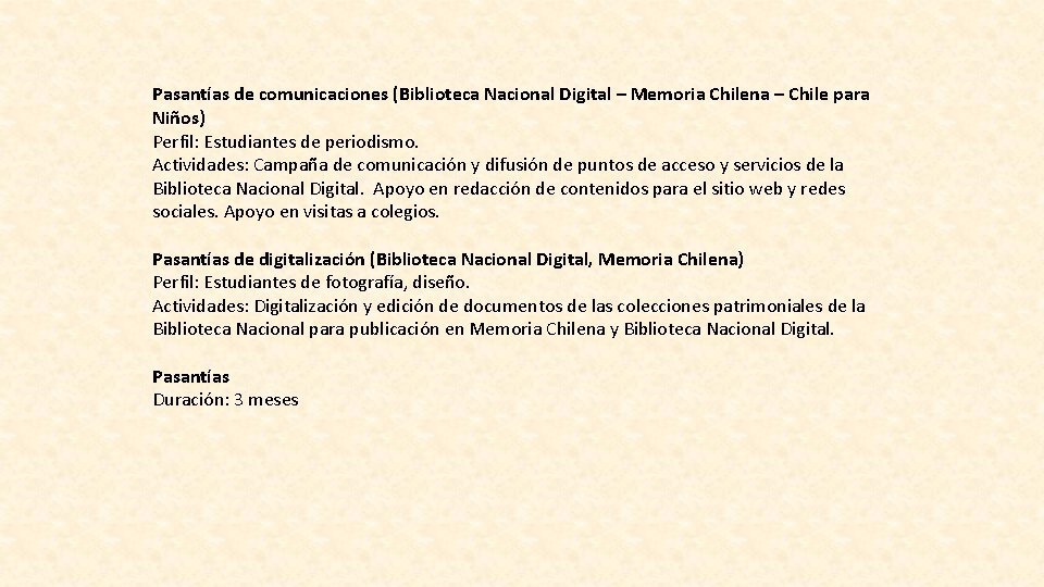 Pasantías de comunicaciones (Biblioteca Nacional Digital – Memoria Chilena – Chile para Niños) Perfil: