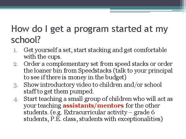 How do I get a program started at my school? 1. Get yourself a