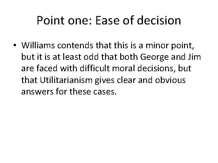 A Critique of Utilitarianism Bernard Williams Two Examples