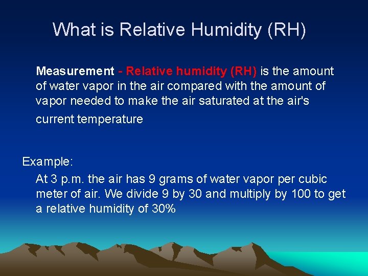What is Relative Humidity (RH) Measurement - Relative humidity (RH) is the amount of