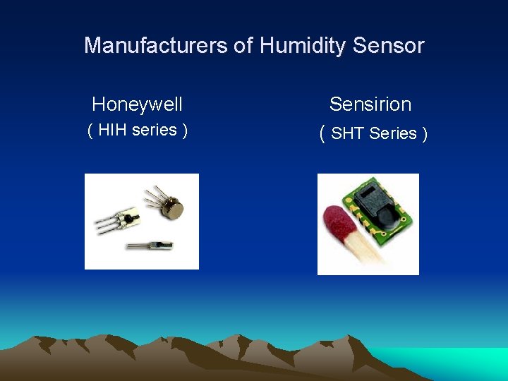 Manufacturers of Humidity Sensor Honeywell Sensirion ( HIH series ) ( SHT Series )