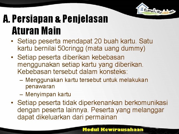 A. Persiapan & Penjelasan Aturan Main • Setiap peserta mendapat 20 buah kartu. Satu