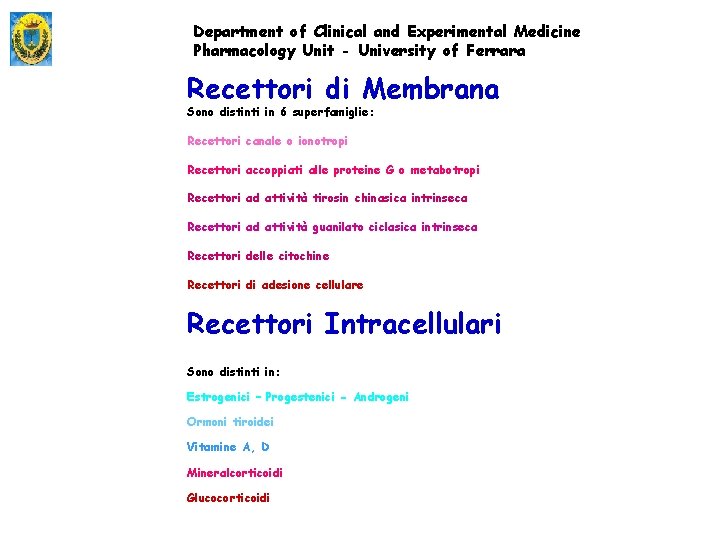 Department of Clinical and Experimental Medicine Pharmacology Unit - University of Ferrara Recettori di