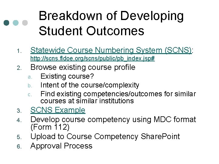 Breakdown of Developing Student Outcomes 1. Statewide Course Numbering System (SCNS): http: //scns. fldoe.