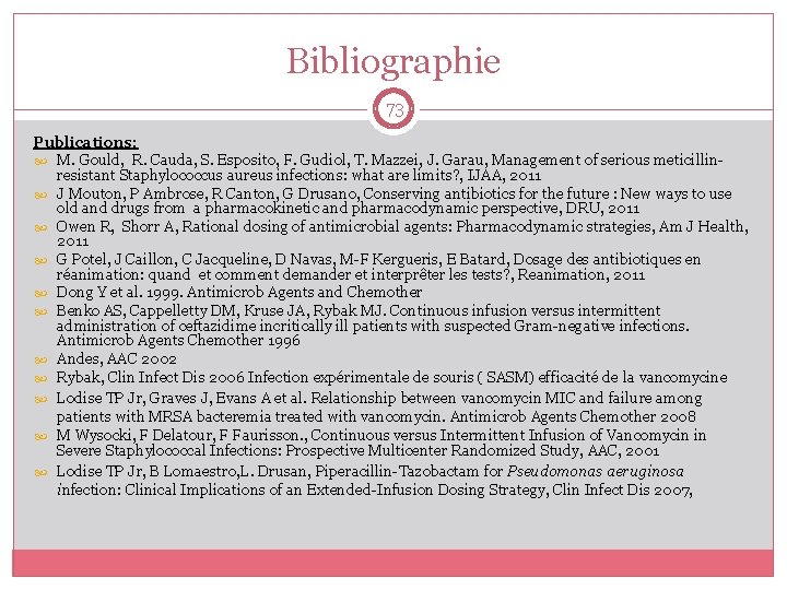 Bibliographie 73 Publications: M. Gould, R. Cauda, S. Esposito, F. Gudiol, T. Mazzei, J.