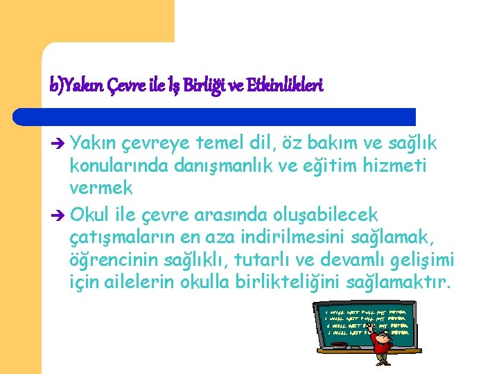 b)Yakın Çevre ile İş Birliği ve Etkinlikleri Yakın çevreye temel dil, öz bakım ve