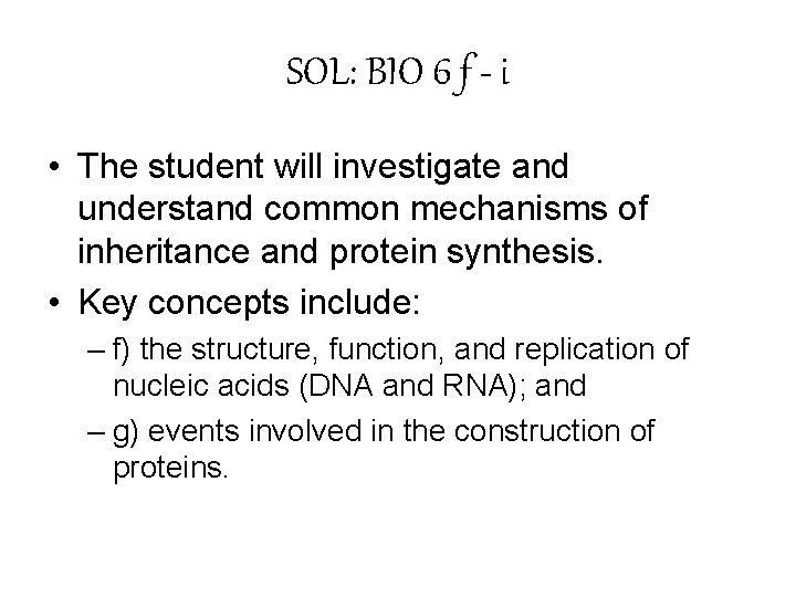 SOL: BIO 6 f - i • The student will investigate and understand common
