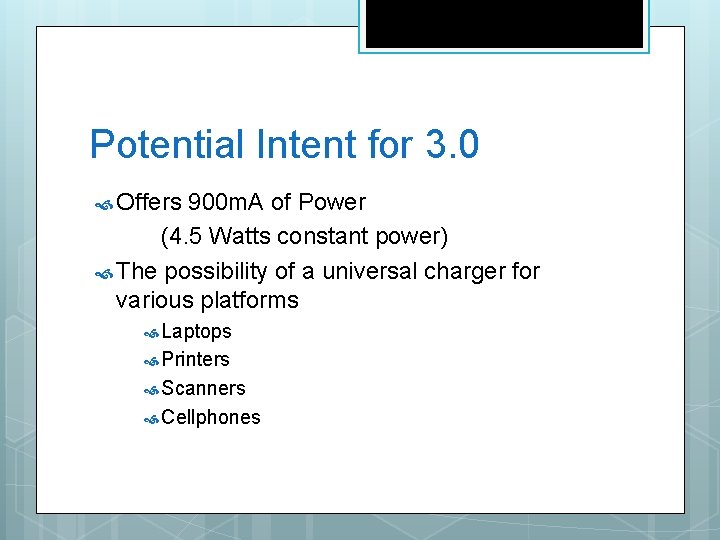 Potential Intent for 3. 0 Offers 900 m. A of Power (4. 5 Watts