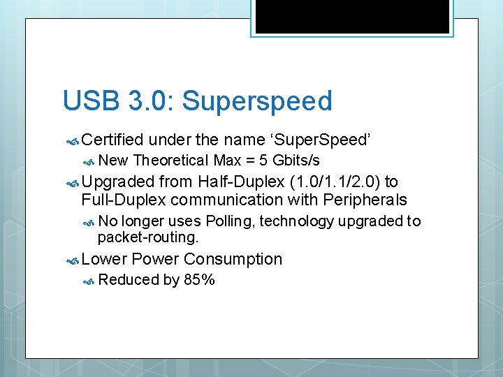 USB 3. 0: Superspeed Certified New under the name ‘Super. Speed’ Theoretical Max =