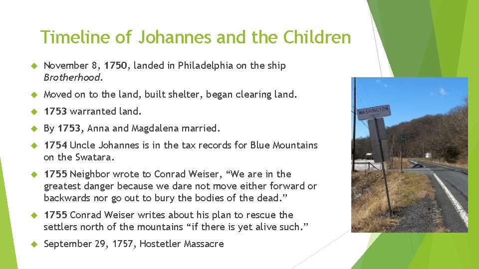 Timeline of Johannes and the Children November 8, 1750, landed in Philadelphia on the