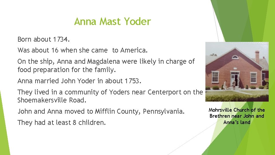 Anna Mast Yoder Born about 1734. Was about 16 when she came to America.